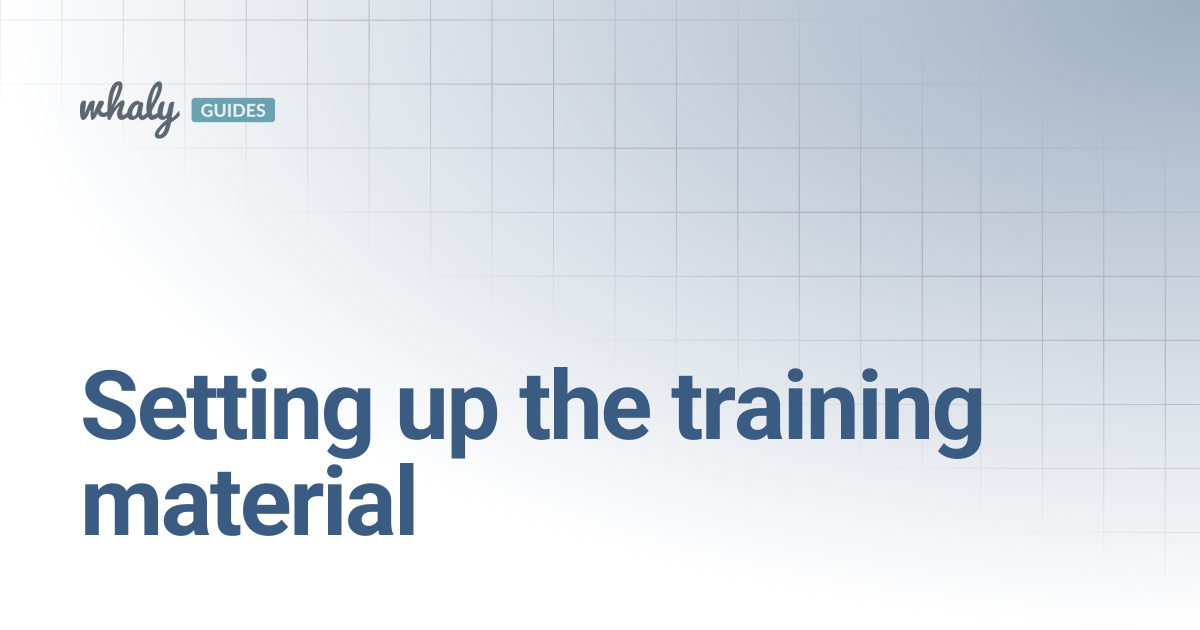 Setting up the training material | Help